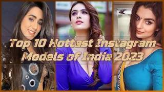 top 10 hottest instagram models of indian 2023 ages u0026 bio 10 sexiest instagram models in india