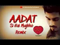 Download Lagu Aadat Si Hai Mujhko / Sid Arora #BreakupMash-up / FeelHurt / Dj Rik Biki Remix / DJ DHANANJAY MUMBAI