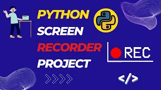 Python Project Screen Recorder App Level Python Project with OpenCV