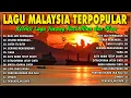 Lagu Lagu Malaysia Lama Populer | Lagu Malaysia Full Album Tanpa Iklan