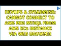 DevOps SysAdmins Cannot connect to aws rds mysql from aws ec2 instance via web browser