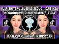 Download Lagu DJ SIKSA MENANGGUNG RINDU SEMUA SIA SIA || DJ AISHITERU 2 JEDAG JEDUG YANG LAGI TREND VIRAL TIKTOK‼️