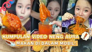 KUMPULAN TERBARU VIDEO NENG AURA MAKAN DI DALAM MOBIL !