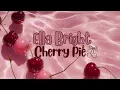 Ella Bright - Cherry Pie: Off Campus Version (Lyrics)