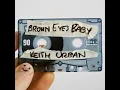 Brown Eyes Baby - Keith Urban