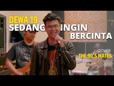 Download MP3 Dewa 19 - Sedang Ingin Bercinta (Cover By The 90's Mates)