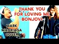 Download Lagu THANK YOU FOR LOVING ME - BONJOVI - MARK MADRIAGA COVER