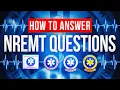 How to Answer NREMT Questions NREMT Practice Questions NREMT Review