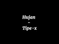 Download Lagu TIPE-X HUJAN