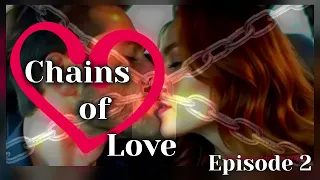 chains of love ep 2