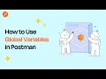 Postman Global Variables Explained How to Use Them Effectively