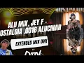 Alu Mix, Jey F - Nostalgia  0016 Alucinar (EXTENDED MIX DVK)