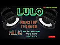 Download Lagu LULO NONSTOP TERBARU FULL DJ BY DJ MUJUR|VOC CICI|VOC KIKI