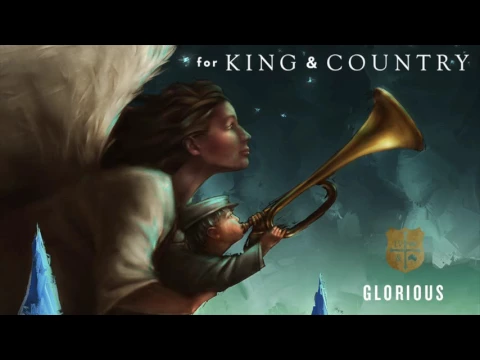 Download MP3 for KING + COUNTRY - Glorious (Official Audio)