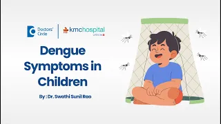 How to Spot Dengue Symptoms in Kids Early? - Dr. Swathi Sunil Rao KMC Manipal