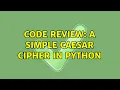 Code Review A Simple Caesar Cipher in Python