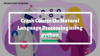 Crash Course on Natural Language Processing with python