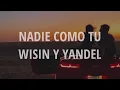 Nadie Como Tu - Wisin y Yandel, Don Omar. Letra