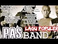 Download Lagu PAS BAND Full Album Lagu Populer || Lagu Rock Populer PAS BAND || Spotify Populer 