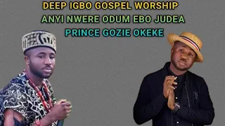 anyi nwere odum ebo judea prince gozie okeke igbo gospel worship 