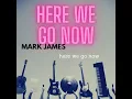 Download Lagu ‘here we go now' new indie pop-rock music video from mark james on futurascope music.