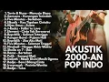 Download Lagu LAGU INDONESIA TAHUN 2000an BAND POP HITS NOSTALGIA | Playlist Full Album Akustik