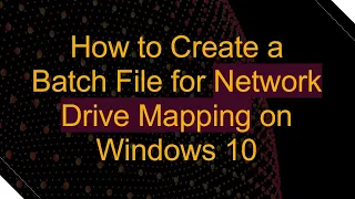 How to Create a Batch File for Network Drive Mapping on Windows 10