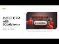 Master Python ORM with SQLAlchemy Beginner-Friendly Tutorial Hands-On Project