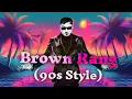 Brown Rang (90s Style Mix) #yoyohoneysinghallsongs #90s #90severgreen 