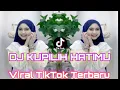 Download Lagu DJ VIRAL TIKTOK TERBARU - DJ KUPILIH HATIMU MIXTAPE VIRAL TIKTOK TERBARU FULL BASS