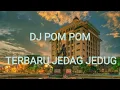 Download Lagu DJ POM POM JEDAG JEDUG TERBARU DI TIKTOK 🎶