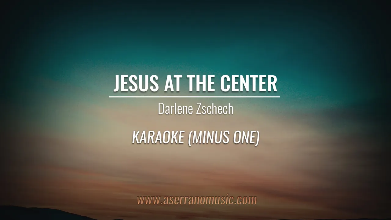 Darlene Zschech - Jesus At The Center | Karaoke Minus One (Good Quality)