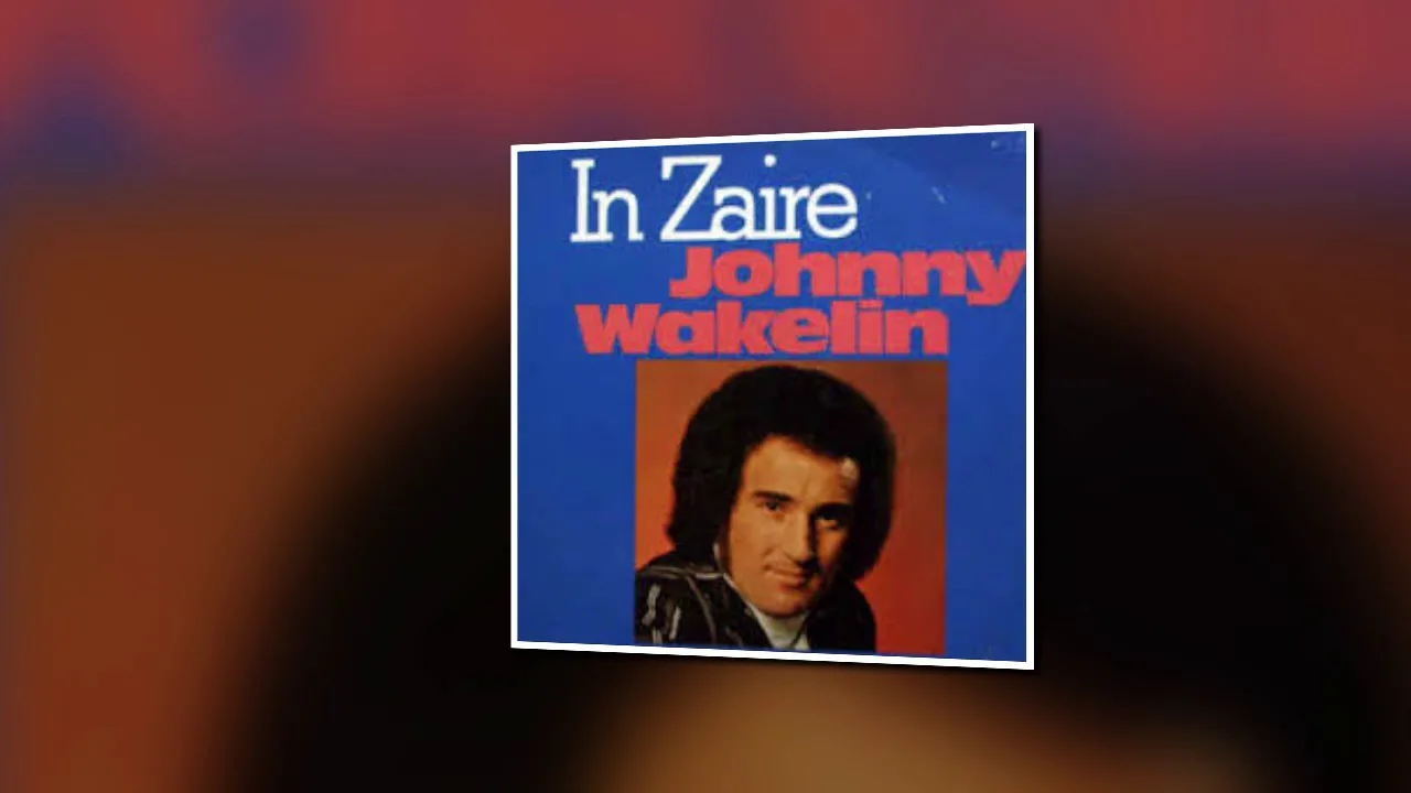 Johnny Wakelin -  In Zaire #228