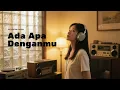 Lagu Ada Apa Denganmu – Peterpan / NOAH – Cover pop jazz