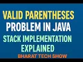 VALID PARENTHESES PROBLEM IN JAVA STACK IMPLEMENTATION EXPLAINED BHARAT TECH SHOW