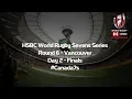 HSBC World Rugby Sevens Vancouver - Day 2
