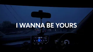 Arctic Monkeys - I Wanna Be Yours