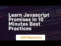 Learn javascript promises in 10 minutes best practices