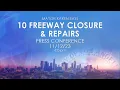 10 Freeway Closure Repairs Press Conference 23 at 4 15pm