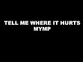 MYMP - Tell Me Where It Hurts (Official Lyric Video)