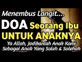 Wahai Ibu, Putar Ayat Ini Untukku, Agar Anakmu Disayang Allah, Cerdas dan Sukses Dunia Akhirat