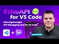 Ultimate API Debugging Tool EchoAPI for VS Code Free Ultra-Lightweight