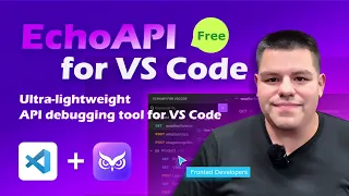 Ultimate API Debugging Tool EchoAPI for VS Code Free Ultra-Lightweight