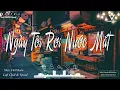 Download Lagu Nhạc Chill Tiktok | Ngày Tôi Rơi Nước Mắt - Nợ Nhau Một Lời - Sầu Tương Tư | Lofi Chill Vprod
