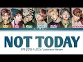 Download Lagu [BTS] 'Not Today' (Japanese Verson) Color Coded Lyrics Kan/Rom/Eng