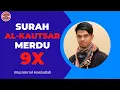 Download Lagu Surah Al Kausar Merdu Muzammil Hasballah 9X