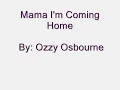 Ozzy Osbourne - Mama I'm Coming Home Lyrics