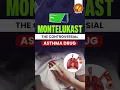Montelukast The Controversial Asthma Drug