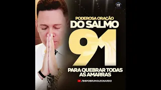 Bispo Bruno Leonardo | PODEROSA ORAÇAO DO SALMO 91 PARA QUEBRAR TODAS AS AMARRAS 4