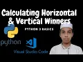 Calculating Horizontal Vertical Winners - Python 3 Programming Basics